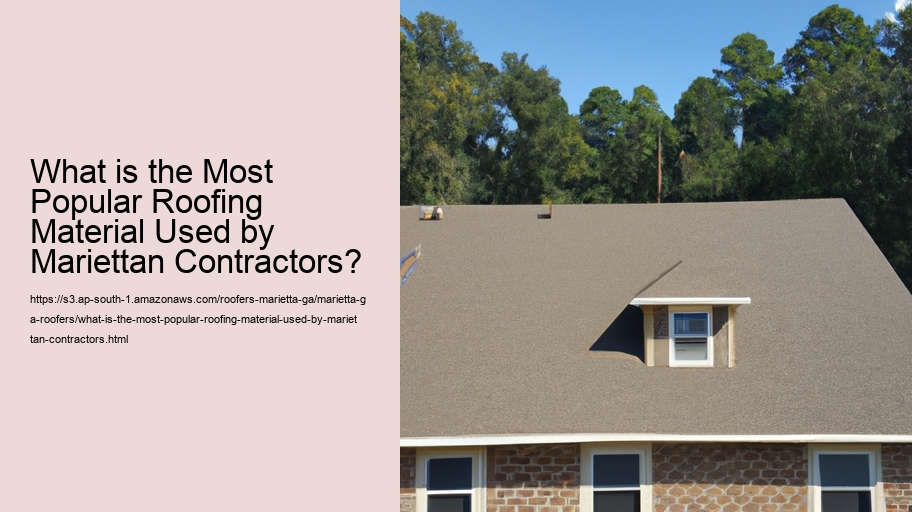 What is the Most Popular Roofing Material Used by Mariettan Contractors?