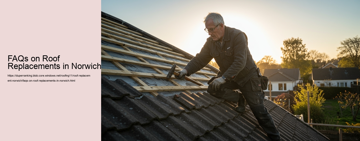 FAQs on Roof Replacements in Norwich