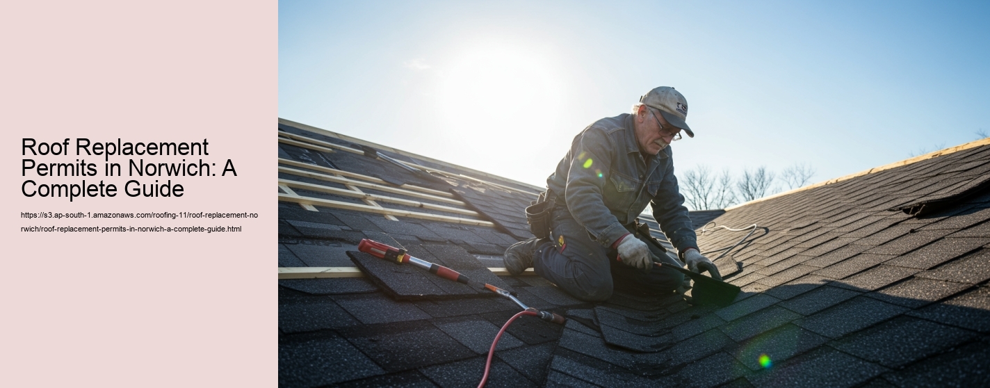 Roof Replacement Permits in Norwich: A Complete Guide