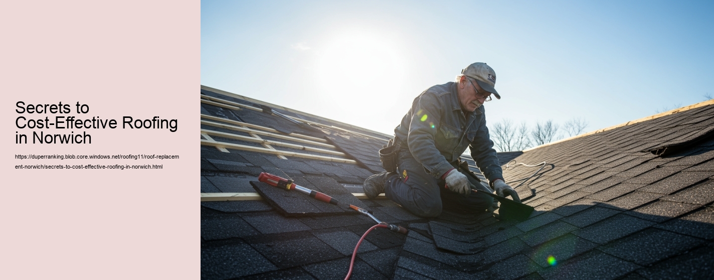 Secrets to Cost-Effective Roofing in Norwich