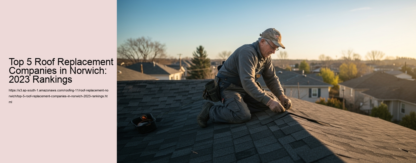 Top 5 Roof Replacement Companies in Norwich: 2023 Rankings