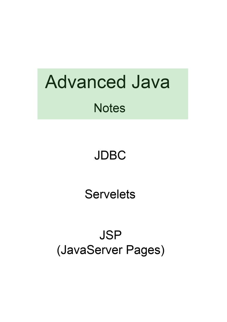 See the Sample of Advanced Java Notes:- Advanced Java Notes Sample