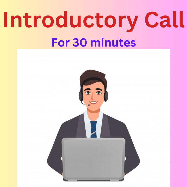 Introductory Call || Phone Call of 30 mins to understand the client&#39;s needs