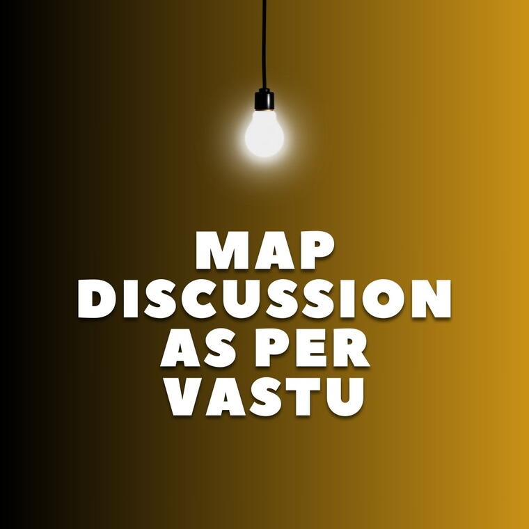 Map Discussion As Per Vastu
