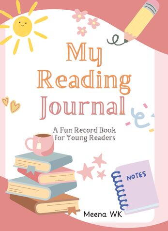 My Reading Journal : A Fun Book Record For Young Readers