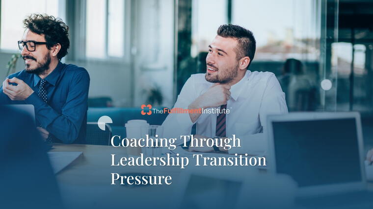 Coaching Through Leadership Transition Pressure
