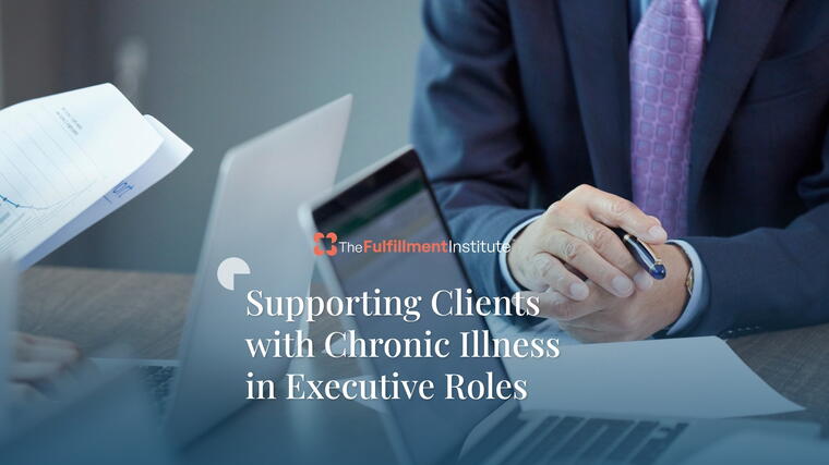Supporting Clients with Chronic Illness in Executive Roles