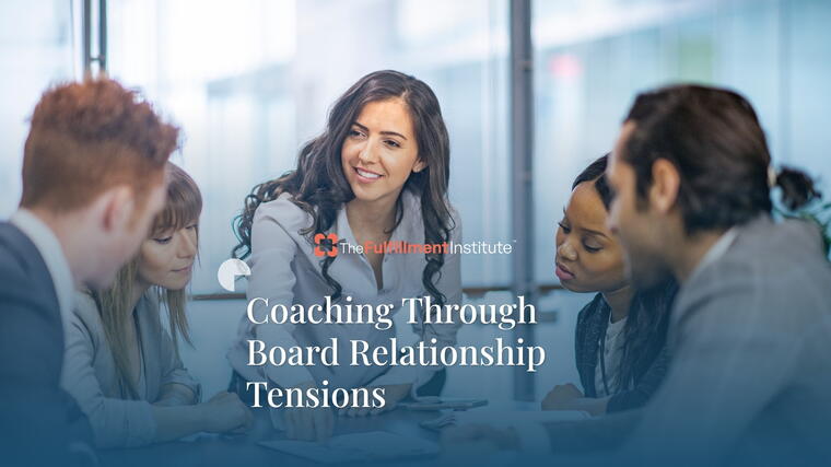 Coaching Through Board Relationship Tensions