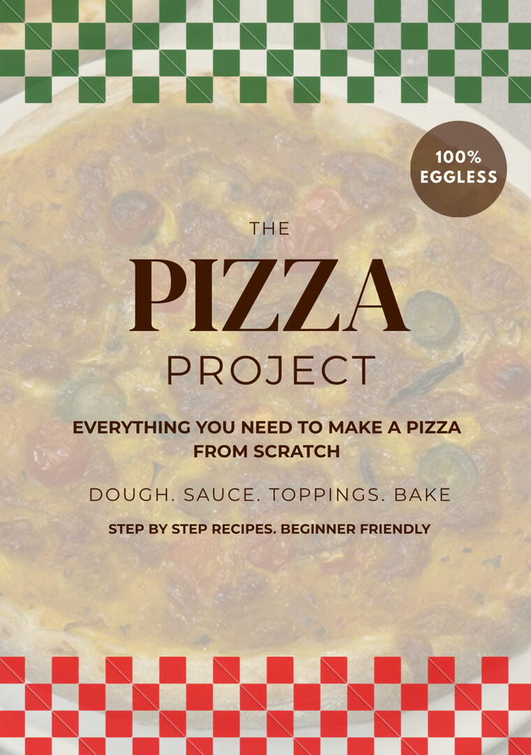 The Pizza Project - Eggless Pizza from Scratch