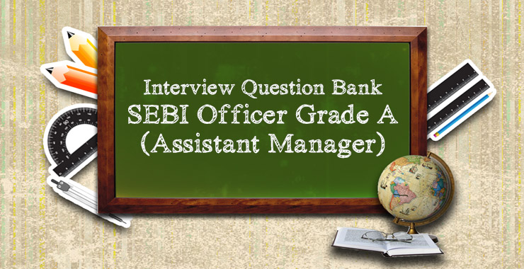 sebi officer grade a interview sebi officer grade a interview interview question for assistant manager