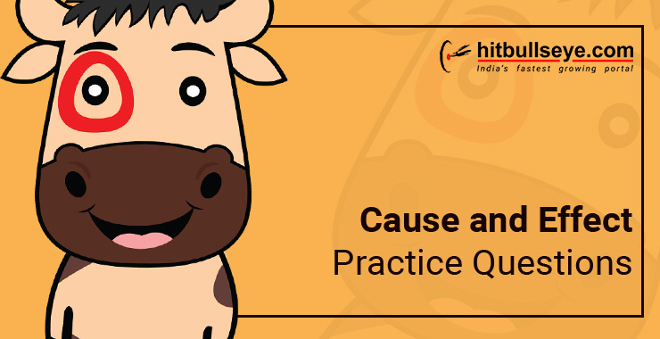 Cause and Effect- Verbal Reasoning Questions and Answers - Hitbullseye