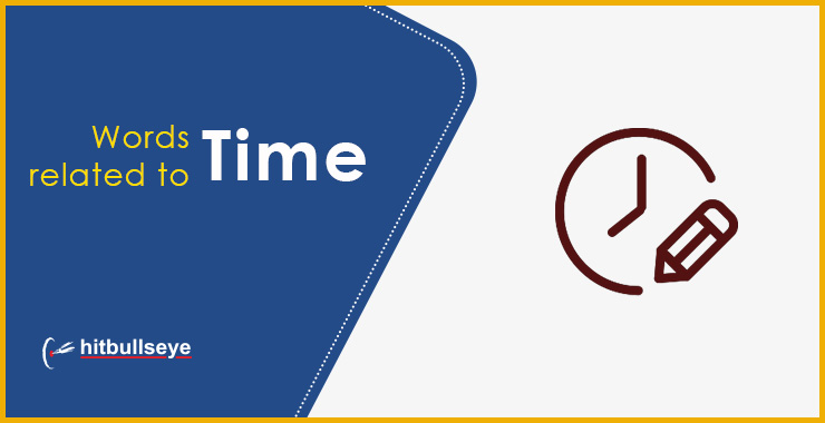 list of words related to time hitbullseye word time