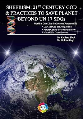 SHEERISM: 21ST CENTURY GOD & PRACTICES TO SAVE PLANET BEYOND UN 17 SDGs