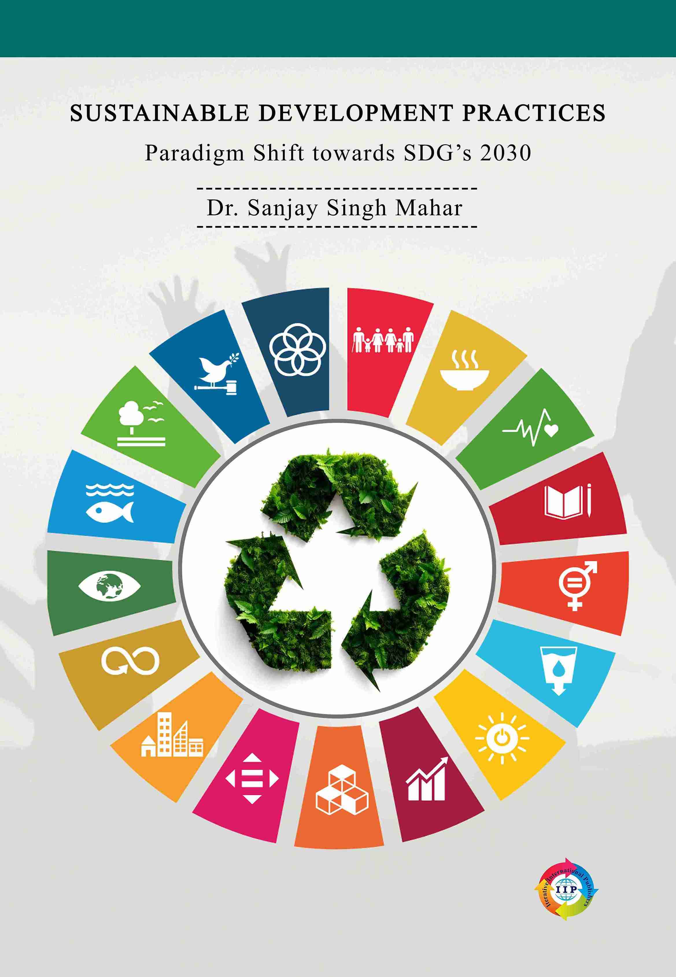 Sustainable Development Practices: Paradigm Shift towards SDG’s 2030