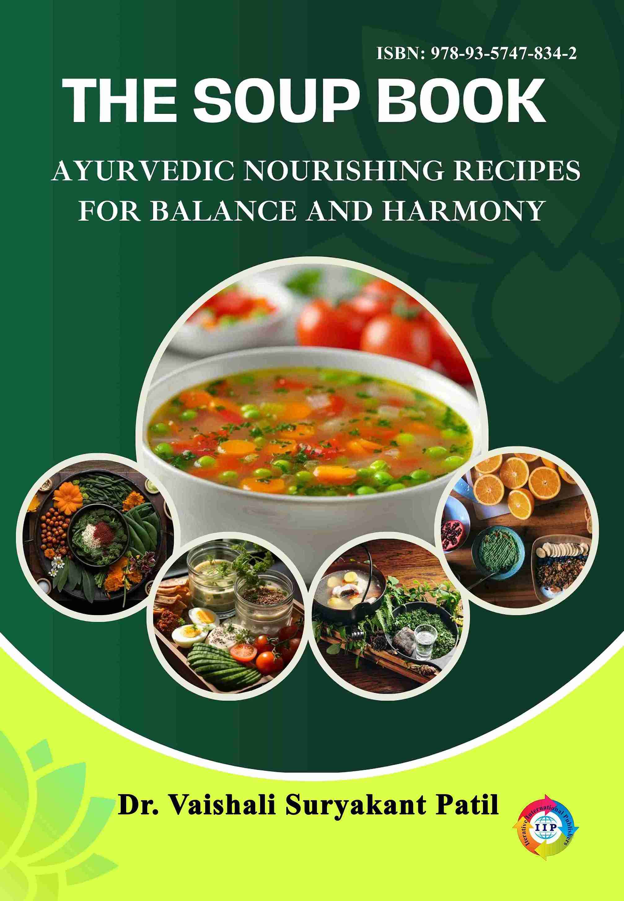 THE SOUP BOOK-AYURVEDIC NOURISHING RECIPES FOR BALANCE AND HARMONY