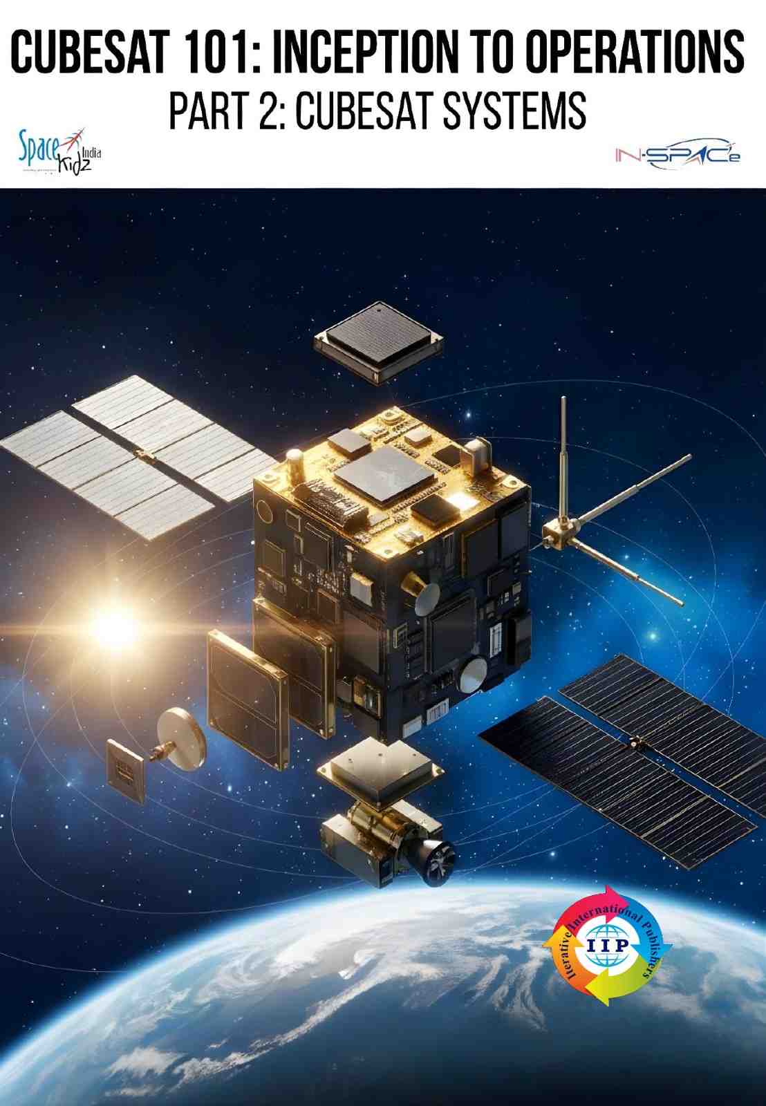Cubesat 101- Inception to Operations Part 2: Cubesat Systems