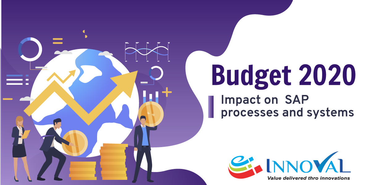 Budget 2020 Impact on SAP Process & Systems