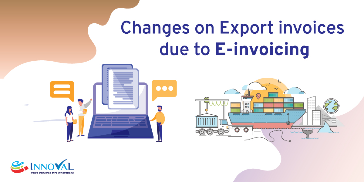 Changes on Export Invoices due to E-Invoicing