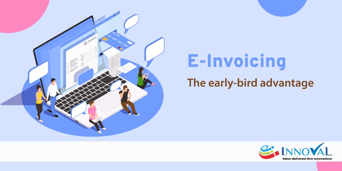 E-Invoicing The early-bird advantage