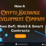 How A Crypto Exchange Development Company Uses Defi, Web3 & Smart Contracts