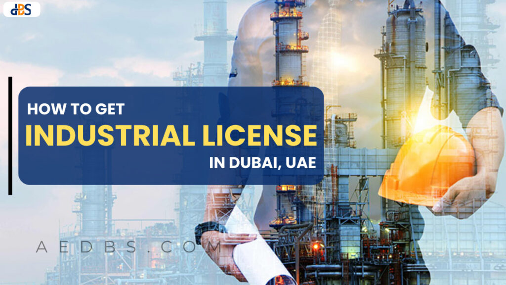 Industrial License Cost in Dubai, UAE: How to Get and Apply