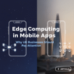 Edge Computing in Mobile Apps: Why UK Businesses Should Pay Attention