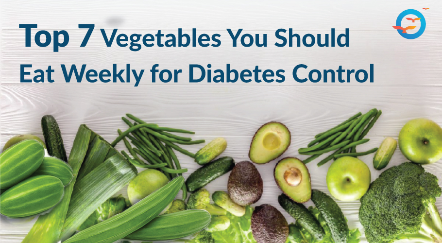 What are the Top 7 Vegetables You Should Eat Weekly for Diabetes Control
