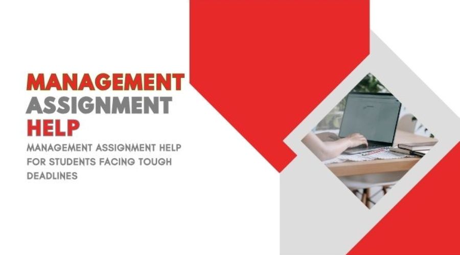 Management Assignment Help for Students Facing Tough Deadlines
