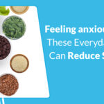Are you Feeling anxious, Try These Everyday Foods Can Reduce Stress