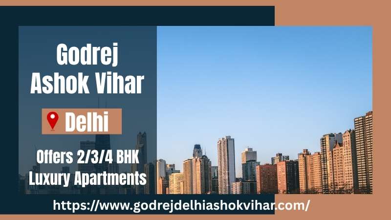 Godrej Ashok Vihar: Opulent Apartments in Delhi’s North Prestige