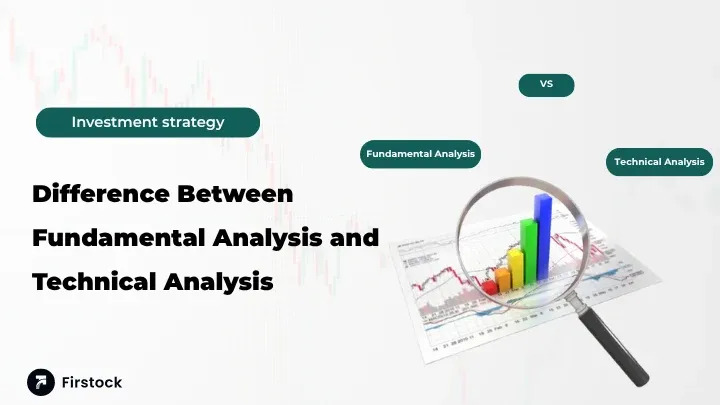 Difference Between Fundamental and Technical Analysis