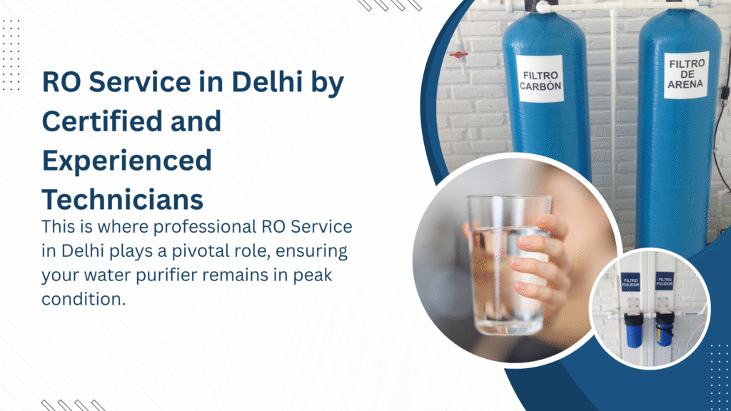 RO Service in Delhi by Certified and Experienced Technicians