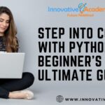 Step into Coding with Python: Beginner’s Ultimate Guide