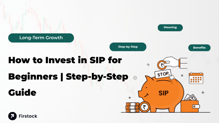 How to Invest in SIP for Beginners | SIP Meaning & Guide