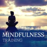 From Stress to Stillness: The Science Behind Mindfulness Training