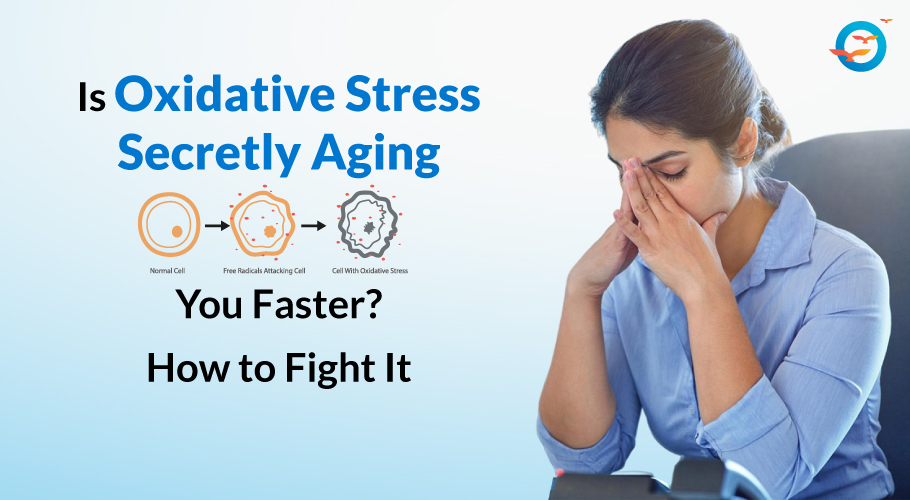 Is Oxidative Stress Secretly Aging You Faster? Discover How to Reverse It Naturally