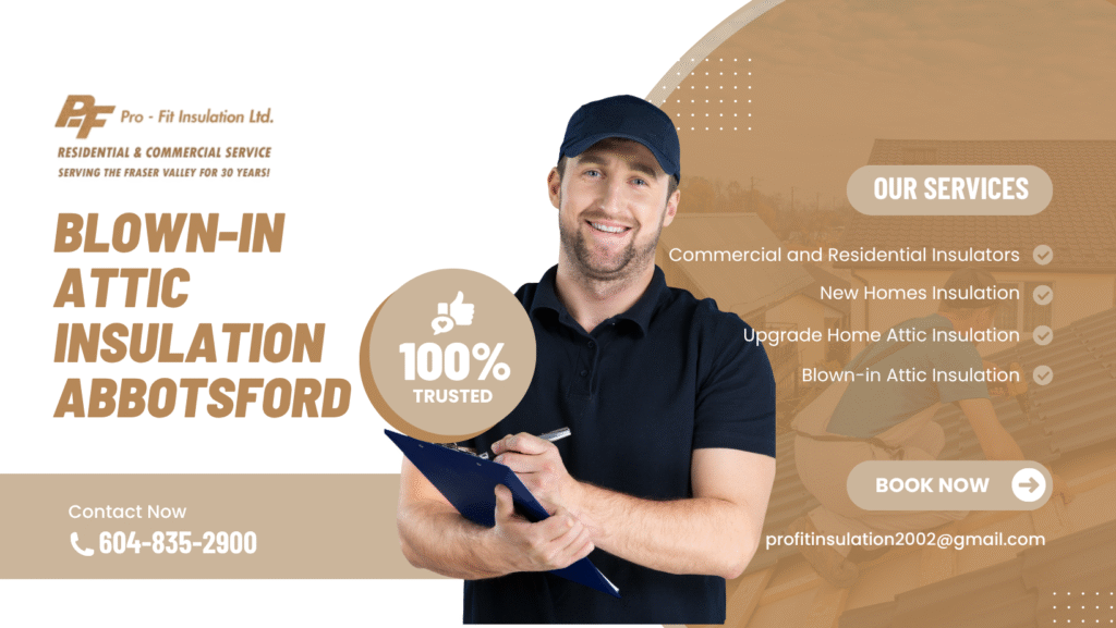 How Blown-In Attic Insulation Keeps Abbotsford Homes Warm and Energy Efficient