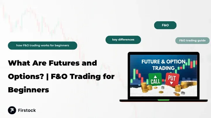 Futures and Options Trading for Beginners | Meaning & Guide