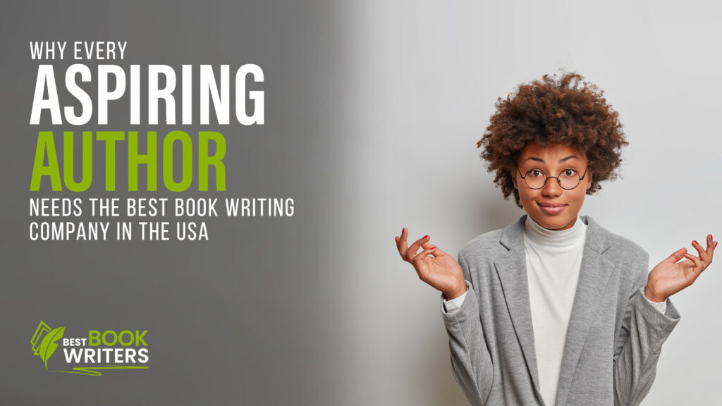 Why Every Aspiring Author Needs the Best book writing company in the USA