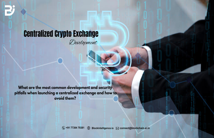 What are the most common development and security pitfalls when launching a centralized exchange and how to avoid them?