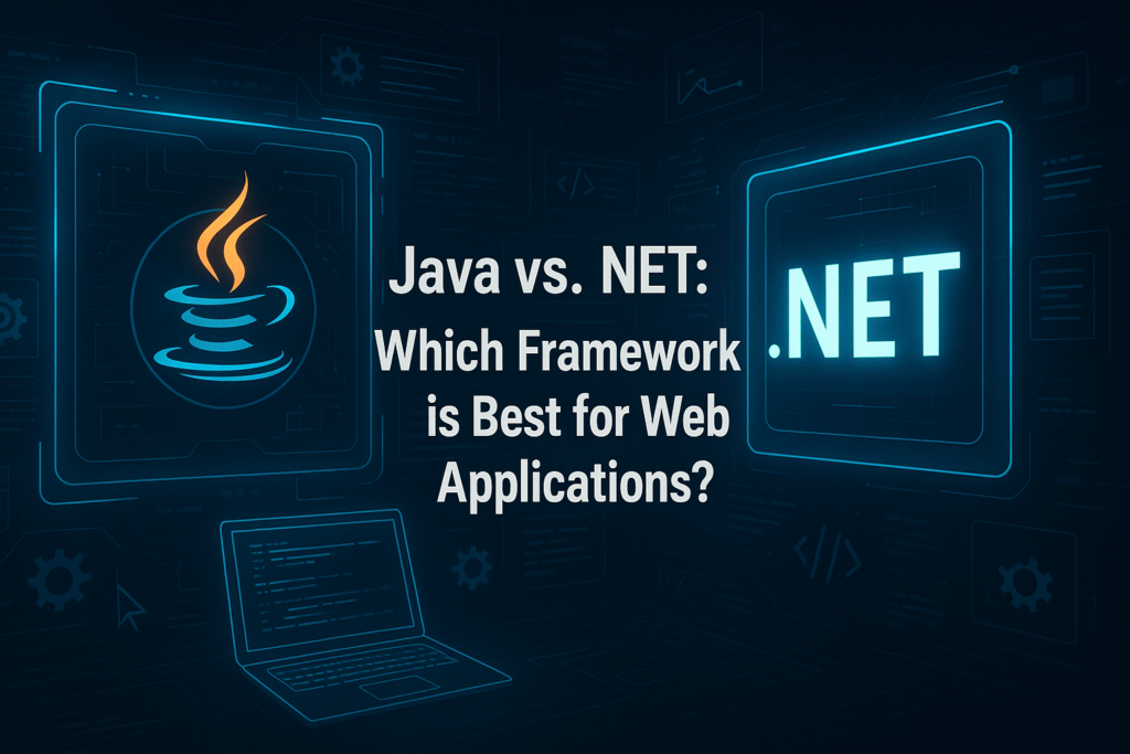Java vs .NET: Which Framework is Best for Web Applications?