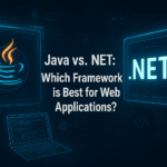 Java vs .NET: Which Framework is Best for Web Applications?