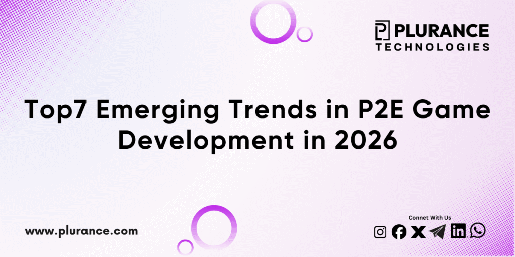 Top7 Emerging Trends in P2E Game Development in 2026