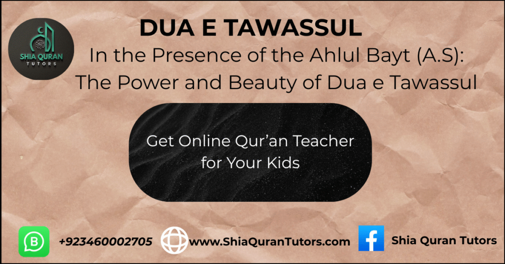 Dua e Tawassul: A Heartfelt Prayer for Closeness to Allah