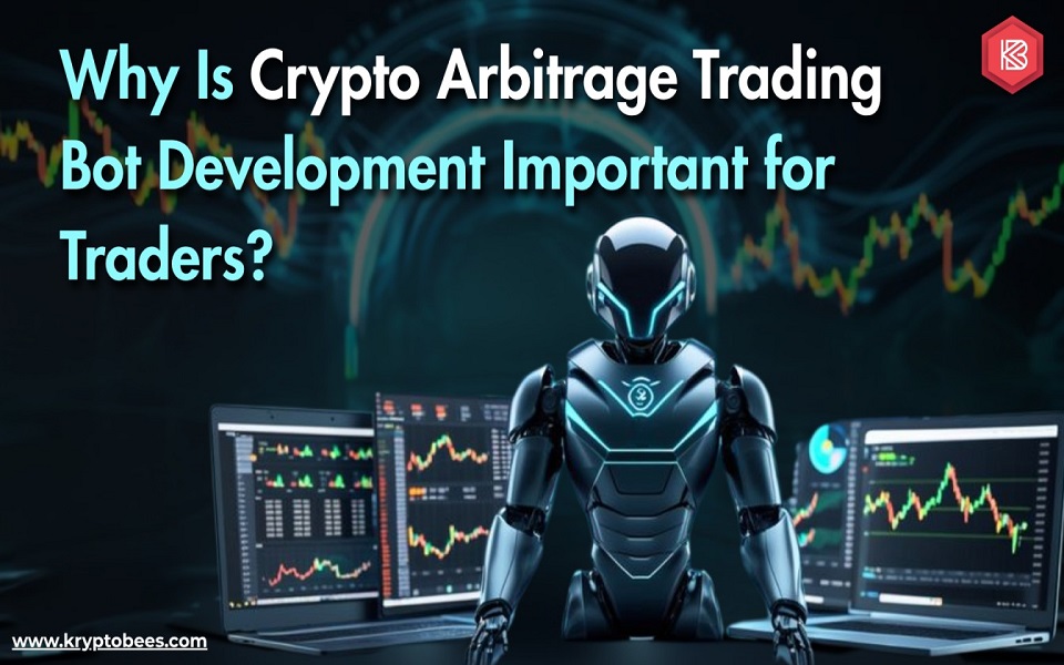 Why Is Crypto Arbitrage Trading Bot Development Important for Traders?
