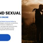 Can Love and Sexual Desire Courses Online Help You Build Deeper Emotional Connections?