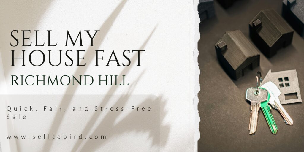 Sell My House Fast Richmond Hill – Quick, Fair, and Stress‑Free Sale