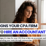 Top 5 Signs Your CPA Firm Needs to Hire an Accountant