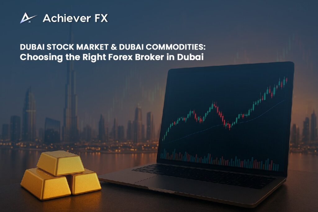 Dubai Stock Market & Dubai Commodities: Choosing the Right Forex Broker in Dubai