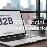 Master B2B Social Media Marketing for Real Results